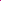 Dyed -Magenta
